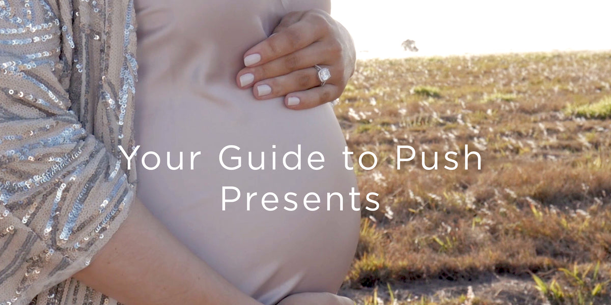 The Do's, Don'ts and Absolute Must's for Push Presents