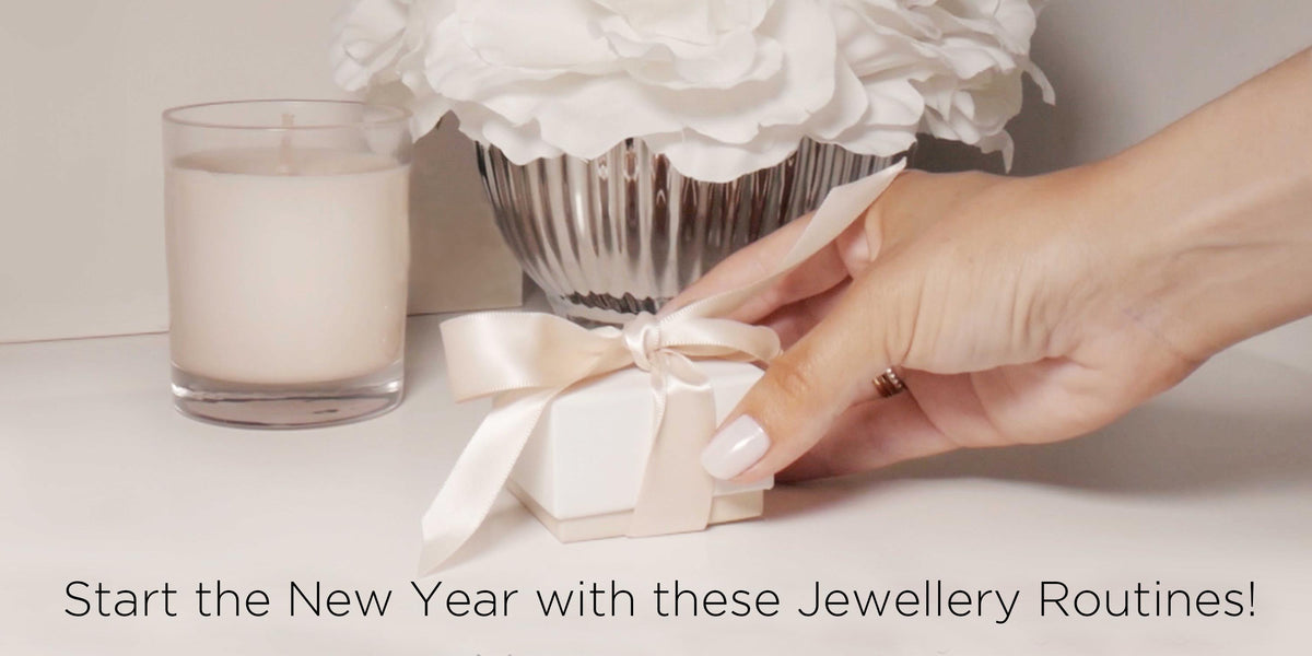 The Best Routines to get into the Habit of with your Jewellery!